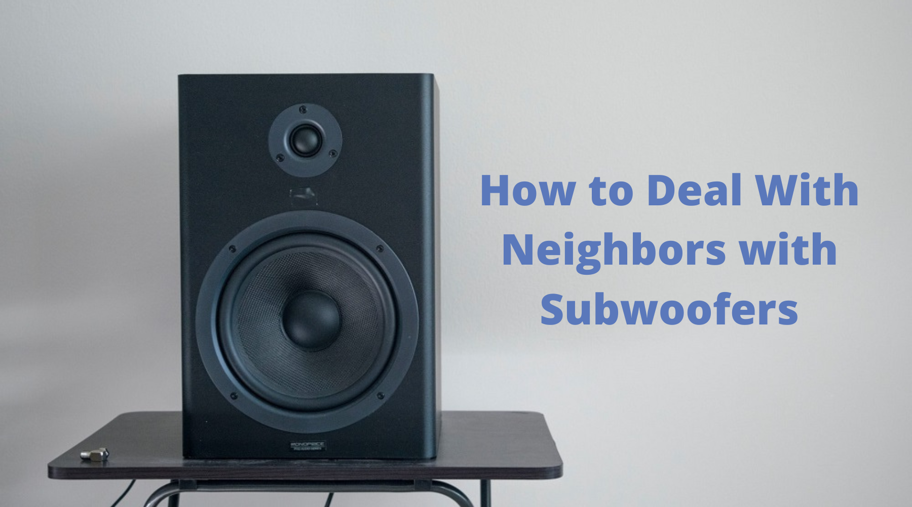How to Deal With Neighbors with Subwoofers