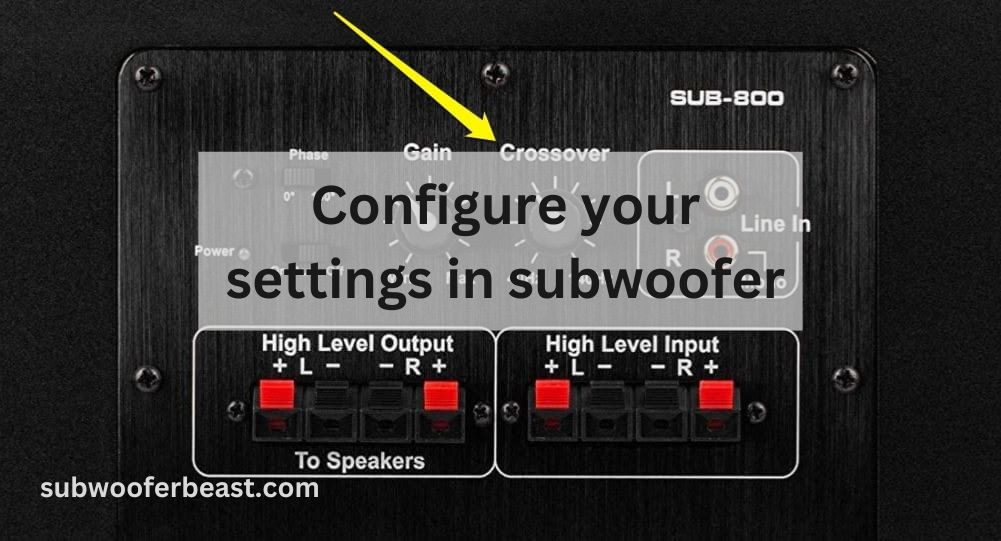 Configure your settings in subwoofer
