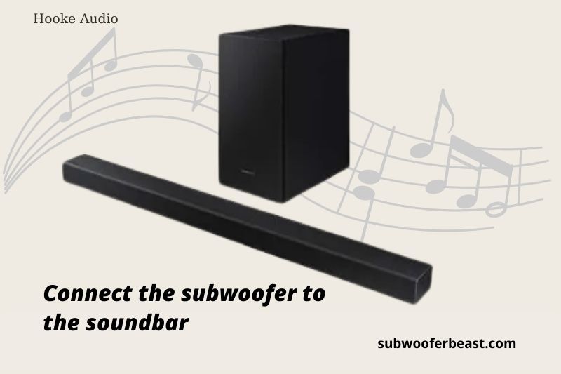 Connect the subwoofer to the soundbar