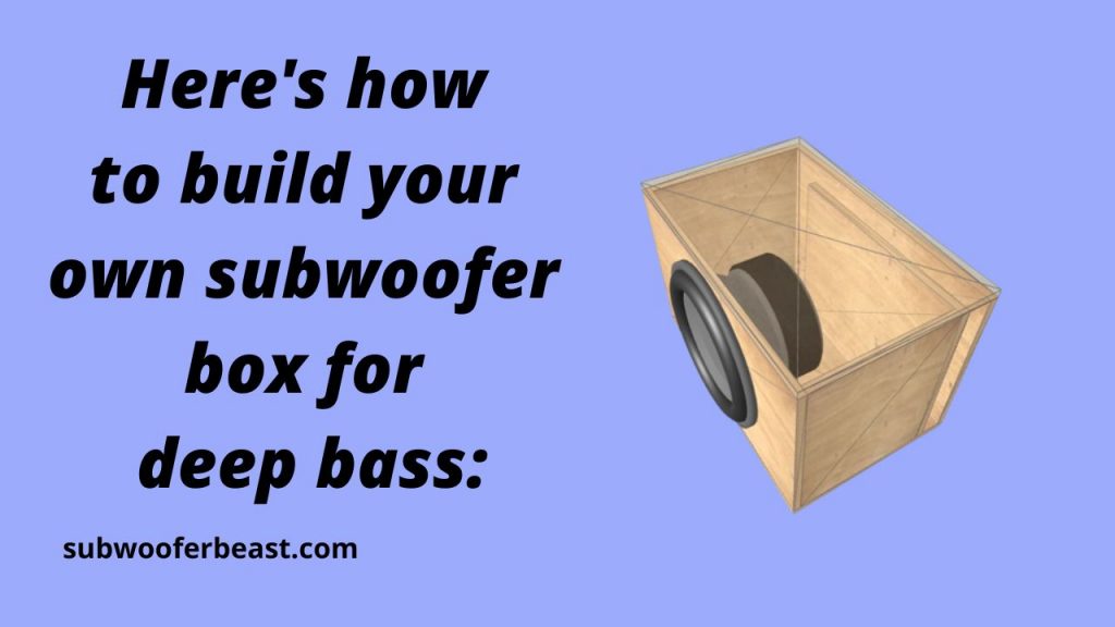 How To Build A Subwoofer Box For Deep Bass (Killer Base)