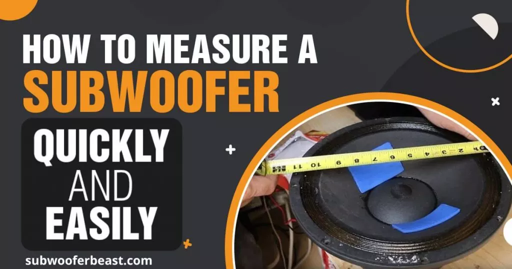How To Measure A Subwoofer Size