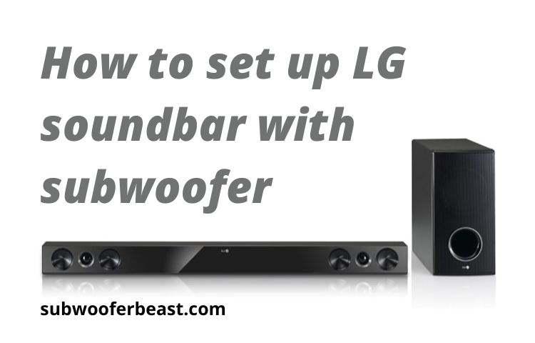 how to set up LG soundbar with subwoofer
subwooferbeast.com