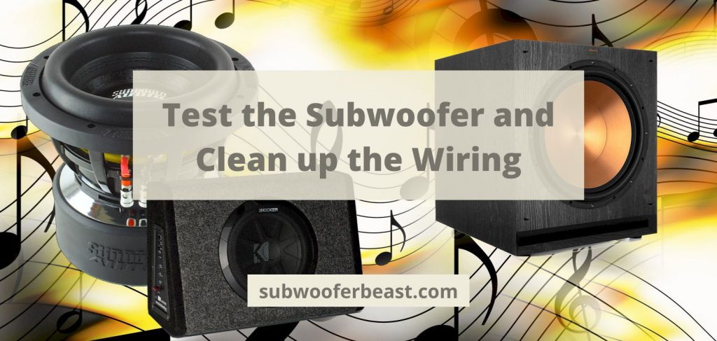 Test the Subwoofer and Clean up the Wiring
subwooferbeast.com